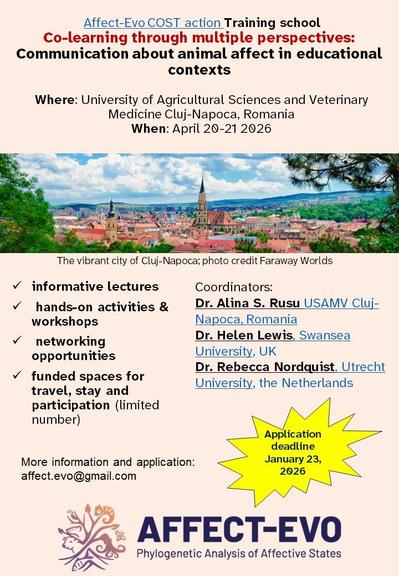 Flyer for a training school tilted "Co-learning through multiple perspectives: Communication about animal affect in educational contexts". Where:= University of Agricultural Sciences and Veterinary Medicine, Cluj-Napoca, Romania When: April 20-21 2026.  Bulleted list with Interactive lectures, hands-on activities and workshops, networking opportunities, funded spaces for travel, stay and participation (limited number). Coordinators Alina Rusu, Helen Lewis, Rebecca Nordquist. Application Deadline Jan 23, 2026. More information and application affect.evo@gmail.com