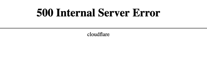 500 - Internal Server Error - Cloudflare