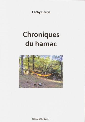 Chroniques du hamac de Cathy Garcia Canalès, couverture, photo de l'auteur du hamac orange vietnamien, héros de ce livre, tendu entre deux chênes du causse, à tire d'ailes, 2008, papier recyclé, photos de l'auteur
