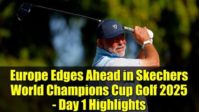 Europe Edges Ahead in Skechers World Champions Cup Golf 2025 - Day 1 Highlights