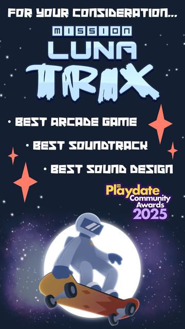 Consider nominating "Mission LunaTrix" at the 2025 Playdate Community Awards, for "Best Arcade Game", "Best Soundtrack", and "Best Sound Design".