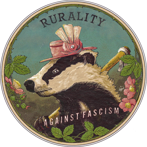 Vintage style illustration with a badger wearing a hat and carrying a hoe. They look angry among the ramble branches and flowers. A text reads "Rurality against Fascism"