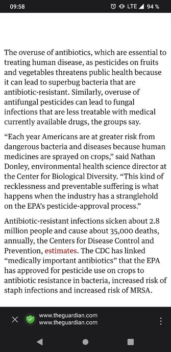 The overuse of antibiotics, which are essential to treating human disease, as pesticides on fruits and vegetables threatens public health because it can lead to superbug bacteria that are antibiotic-resistant. Similarly, overuse of antifungal pesticides can lead to fungal infections that are less treatable with medical currently available drugs, the groups say.

“Each year Americans are at greater risk from dangerous bacteria and diseases because human medicines are sprayed on crops,” said Nathan Donley, environmental health science director at the Center for Biological Diversity. “This kind of recklessness and preventable suffering is what happens when the industry has a stranglehold on the EPA’s pesticide-approval process.”

Antibiotic-resistant infections sicken about 2.8 million people and cause about 35,000 deaths, annually, the Centers for Disease Control and Prevention,&nbsp;estimates. The CDC has linked “medically important antibiotics” that the EPA has approved for pesticide use on crops to antibiotic resistance in bacteria, increased risk of staph infections and increased risk of MRSA.