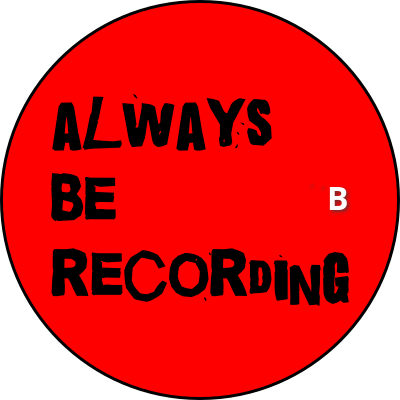 Red circle (like recording) with text 'always be recording'
each is a diff font