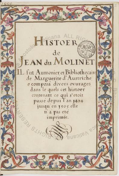 Title page of Ott.lat.1900, an early 16th C Burgundian chronicle by Molinet. There is an all' antiqua border on all 4 sides and a large roman text in the middle, centered in the text block
