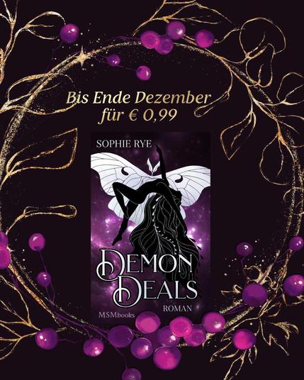 Das Cover des Romans "Demon Deals" von Sophie Rye vor dunklem Hintergrund, gerahmt von einem goldenen Kranz mit violetten Beeren. Aufschrift: Bis Ende Dezember für € 0,99