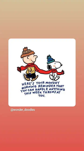 Snoopy und Charlie Brown gehen spazieren. Sie tragen beide warme Mützen und teilen sich einen langen roten Schal.
Text: here's your Monday morning reminder that you can handle anything this week throws at you.