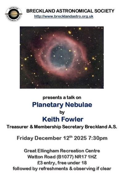 A promotional poster for a talk by Keith Fowler on planetary nebulae, hosted by the Breckland Astronomical Society. It includes event details, date, time, location, and a background image of a planetary nebula.