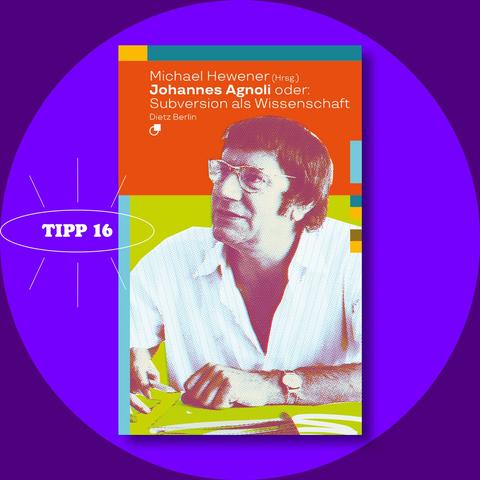 Cover des Buches »Johannes Agnoli oder: Subversion als Wissenschaft«, herausgegeben von Michael Hewener, in einem leuchtendem Kreis auf violettem Grund