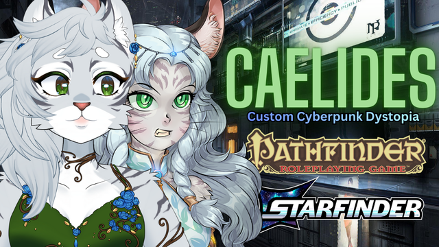 MithaVT
Caelides Custom Cyberpunk Dystopia
Pathfinder, Starfinder