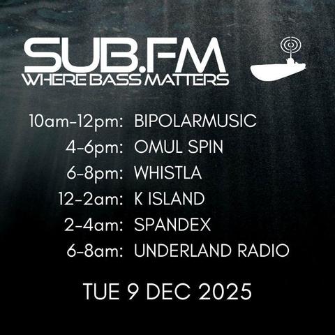 The line-up for Tuesday 9th December 2025
https://www.sub.fm
All listed shows are performed & streamed live!
10am-12pm: Bipolarmusic
4-6pm: Omul Spin
6-8pm: Whistla
12-2am: K Island
2-4am: Spandex
6-8am: Underland Radio
#Dubstep #UKGarage #BassMusic #DnB #Jungle #Grime #Dub #Reggae #House #Techno #Juke #Bass #DrumandBass