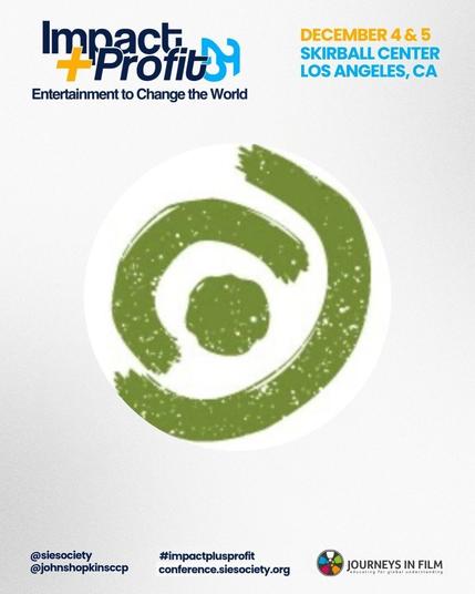 In thee center, there is the logo for the Population Media Center.
In the top left corner, there is the logo for Impact + Profit 25, with the slogan "Entertainment to Change the World." In the top right, it says "December 4 & 5, Skirball Center, Los Angeles, CA".
Across the bottom, text says: "@siesociety. @johnshopkinsccp. #impactplusprofit. .conference.sidesociety.org." The Journeys in Film logo is in the bottom right corner.
