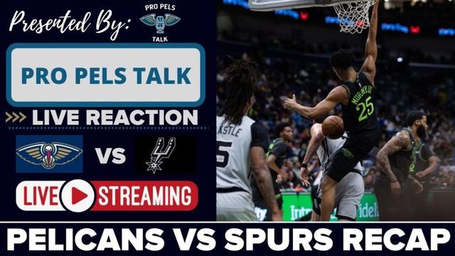 LIVE REACTION POSTGAME SHOW: New Orleans Pelicans vs San Antonio Spurs