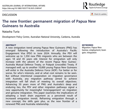 ABSTRACT
A new emigration trend among Papua New Guineans (PNG) has emerged following the introduction of Australia's Pacific Engagement Visa (PEV) in June 2024. Annually, the PEV will welcome up to 1,350 new PNG migrants who are between the ages 18 and 45 years old. Interest for emigration will only increase with the advent of the recent Papua New Guinea-Australia Mutual Defence Treaty, or Pukpuk (crocodile) Treaty. If managed well, up to another 10,000 young Papua New Guineans will enlist in the Australia Defence Force (ADF). For better or for worse, for who's interests, and at what cost remains to be seen.
But without intentional cooperation on migration governance with Australia, any migration pathway aimed to achieve integration will fall short of meeting its overall objectives.
Advancing 50 years more of PNG and Australia's deep and enduring ties, the PEV and other migration pathways signal a new opportunity for meaningful (re)engagement on migration and genuine integration. This paper examines the implications of adopting a brain drain argument as a perceived result of increased emigration trends. Reframing emigration through a new concept; the skills gain plus, as the