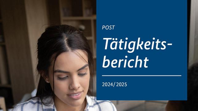 Der aktuelle Tätigkeitsbericht Post für die Jahre 2024 und 2025.