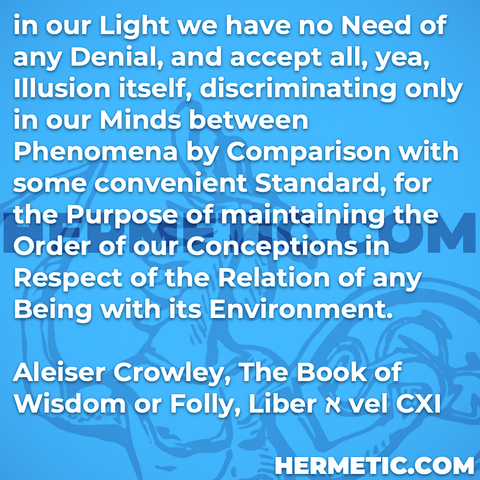 Hermetic Library Quote Crowley Wisdom Folly Aleph light denial accept illusion discriminating minds between phenomena comparison maintaining order conceptions relation being environment