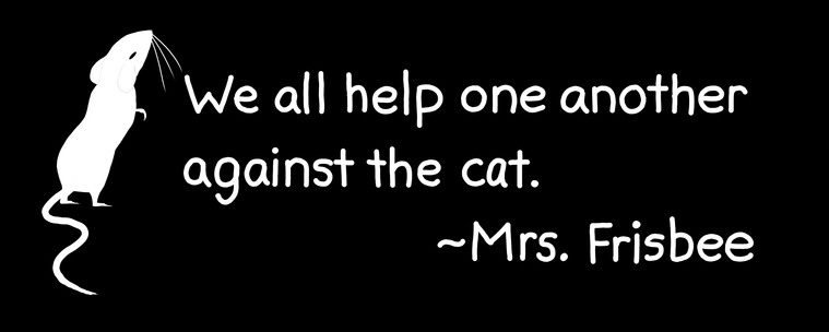 A rectangular sticker with a silhouette of a mouse standing on its hind legs and the words "We all help one another against the cat. ~Mrs. Frisbee."
