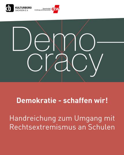 Titel: Demokratie - schaffen wir! Handreichung zum Umgang mit Rechtsextremismus an Schulen