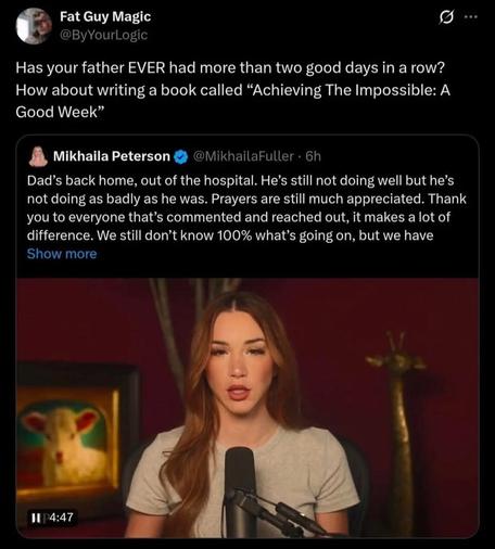 Fat Guy Magic A - ¥ @ByYourLogic Has your father EVER had more than two good days in a row? How about writing a book called “Achieving The Impossible: A Good Week” R GV R RIS Dad’s back home, out of the hospital. He’s still not doing well but he’s not doing as badly as he was. Prayers are still much appreciated. Thank you to everyone that’s commented and reached out, it makes a lot of difference. We still don’t know 100% what'’s going on, but we have Show more |