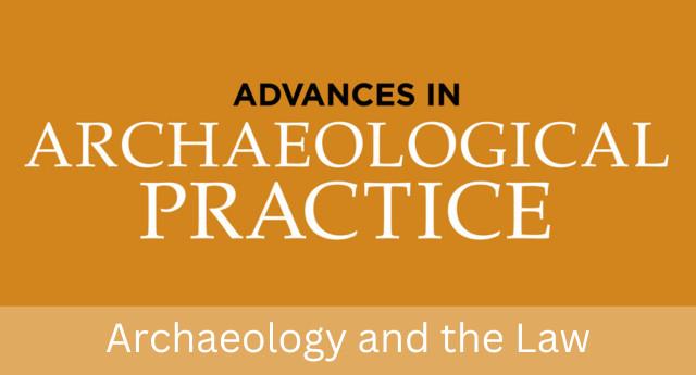 Logo of 'Advances in Archaeological Practice' journal, with the sub-title 'Archaeology and the Law' on an orange background.
