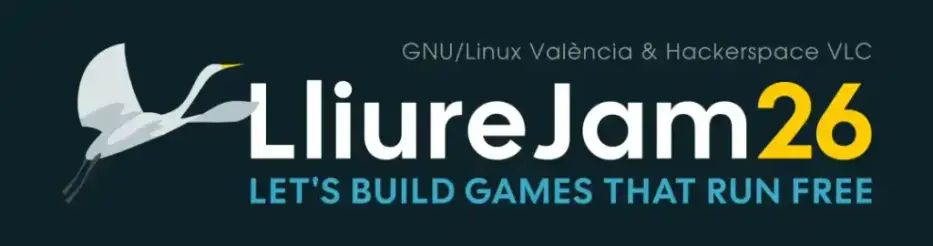 GNU/Linux València & Hackerspace VLC presentan: LliureJam 26. Se puede leer en inglés "Let's build games that run free", que significa "Construyamos juegos que corran libres", haciendo un juego de palabras con la típica frase de "run free" o "fly free", indicando libertad.