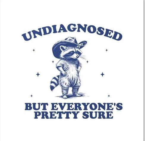 pic of raccoon with cowboy hat, standing upright, a bit proud.
Text: Undiagnosed, but everyone's pretty sure