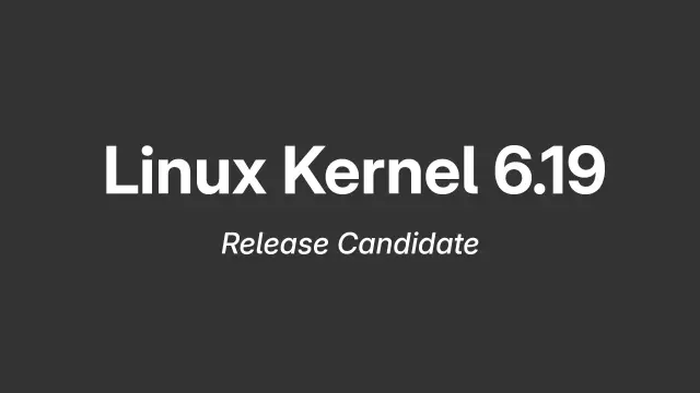 Linux Kernel 6.19 Release Candidate