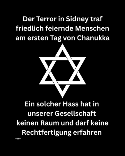 Schwarzes Sharepic mit weißer Schrift und einem weißen Davidstern in der Mitte. Oben steht: „Der Terror in Sidney traf friedlich feiernde Menschen am ersten Tag von Chanukka.“ Unter dem Davidstern steht der Text: „Ein solcher Hass hat in unserer Gesellschaft keinen Raum und darf keine Rechtfertigung erfahren.“