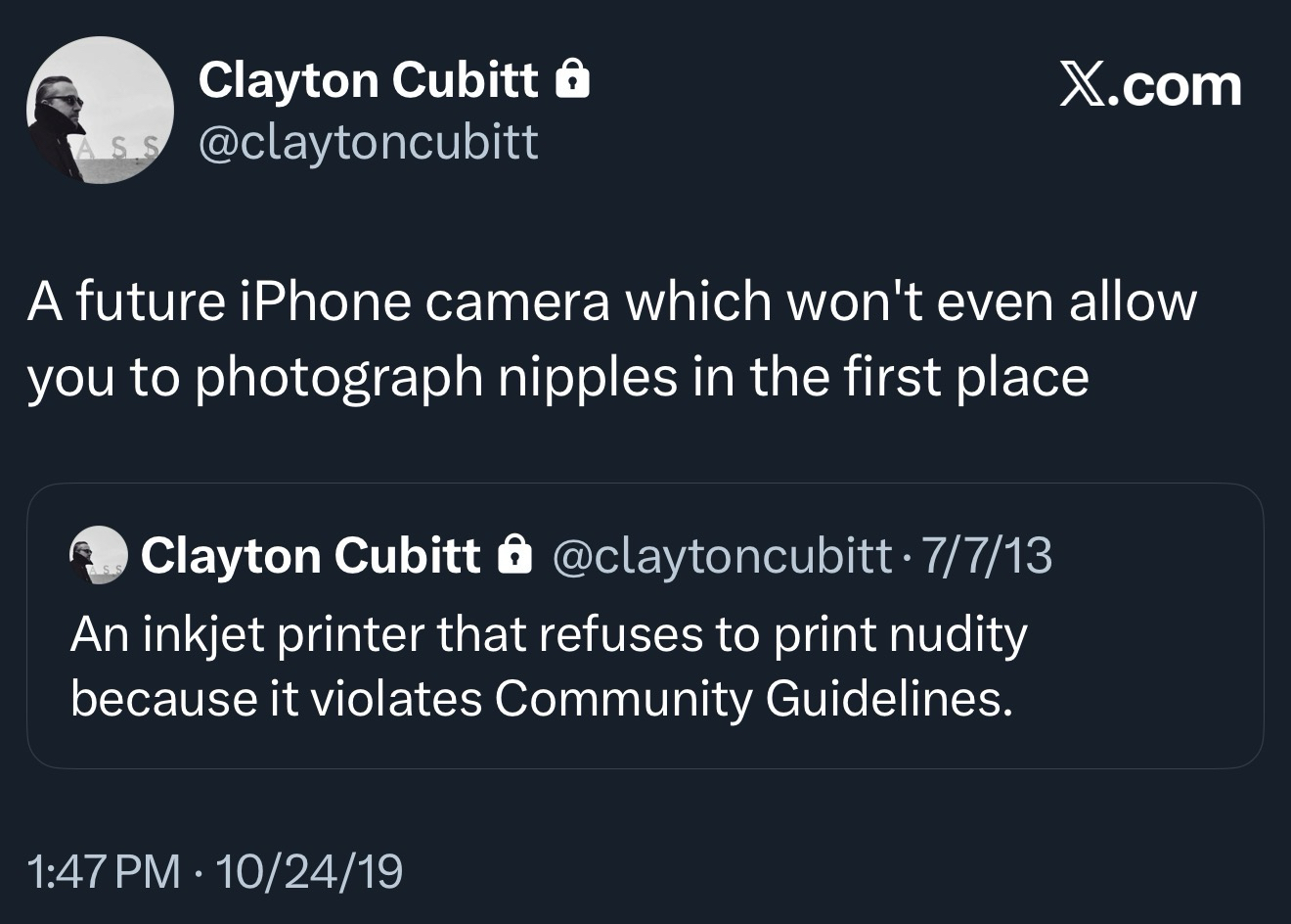 Clayton Cubitt ô @claytoncubitt A future iPhone camera which won't even allow you to photograph nipples in the first place • Clayton Cubitt ô @claytoncubitt • 7/7/13 An inkjet printer that refuses to print nudity because it violates Community Guidelines.