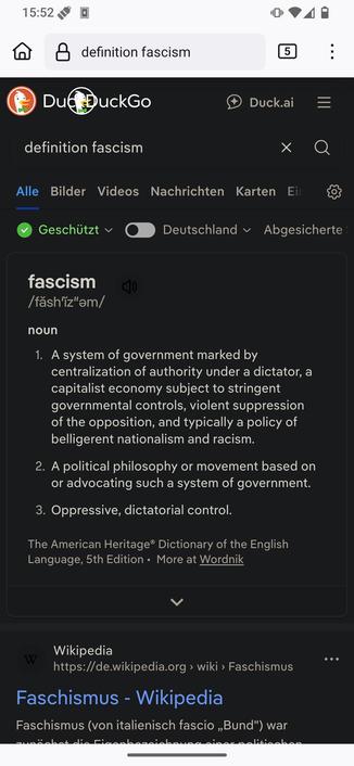 Ein screenshot einer duckduckgo suche nach "definition fascism" showing a completely false and unsoecific definition saying that fascism is when government controls the corporations.

the article is underwritten with "american heritage(c) dictionary of the english language, 5th edition. more at wordnik."