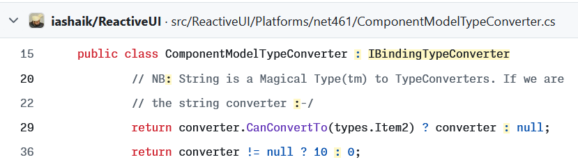 public class ComponentModelTypeConverter : IBindingTypeConverter
            // NB: String is a Magical Type(tm) to TypeConverters. If we are
            // the string converter :-/
            return converter.CanConvertTo(types.Item2) ? converter : null;
            return converter != null ? 10 : 0;