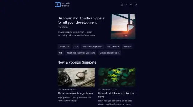 30 seconds of code provides a wide variety of snippet and article collections for all your development needs. Explore individual language collections or browse through collections about specific topics and programming concepts.