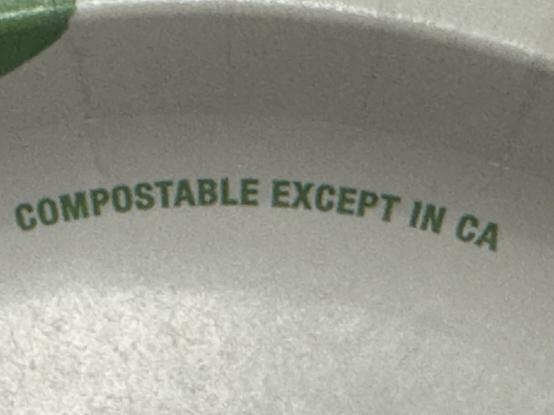 Image from a disposable plate: COMPOSTABLE EXCEPT IN CA
