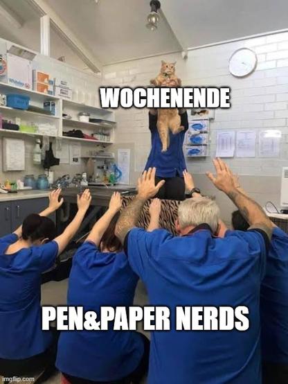 Meme: Eine Katze wird von einer Gruppe Menschen verehrt. Die Katze ist mit Wochenende betitelt und die Gruppe mit Pen&Paper Nerds.