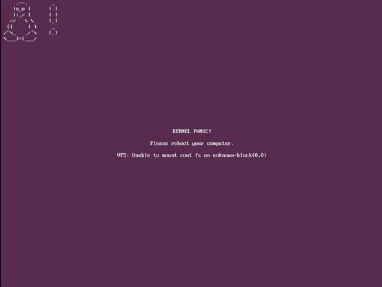 Kernel Panic
Please reboot your computer
VFS: Unable to mount root-fs on unknown-block(0,0)