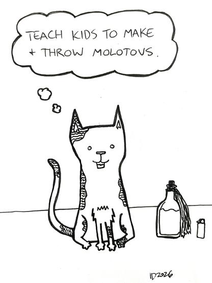 a cat with stripy spots smiles and sits next to a bottle with a rag wrapped around its neck and a lighter and thinks "teach kids to make & throw molotovs."