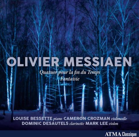 Album cover for "Quatuor pour la fin du Temps" by Olivier Messiaen. Features a night scene with illuminated trees and includes the names of performers: Louise Bessette (piano), Cameron Crozman (cello), Dominic Desautels (Clarinet), Mark Lee (violin).