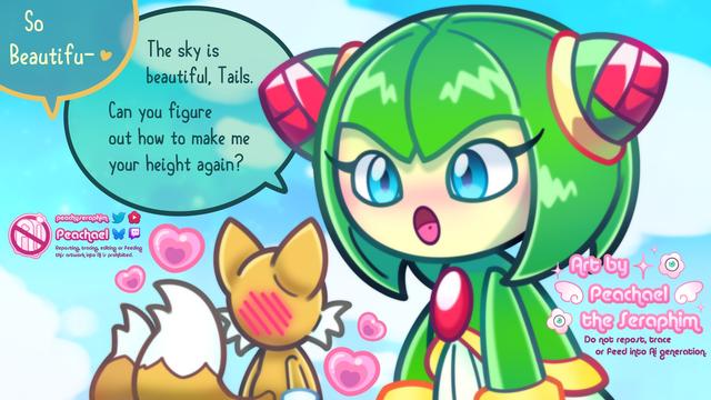 To the bottom left is a blushing yellow fox with hearts around him looking up at giant green plant girl with blue eyes and unblossomed rose buds in her hair. Plant girl has a awe like expression on her face as she looks down at the fox.

This is Tails the Fox and Cosmo the Seedrian in the Tomodachi life draw your otp like this meme

There is text on the top right that says

Tails: So Beautifu-
Cosmo: The sky is beautiful, Tails. Can you figure out how to make me your height again?
