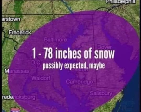A fake weather map, with a big purple blob over the DC Baltimore area, white text in the blob says “1 - 78 inches of snow possibly expected, maybe”
