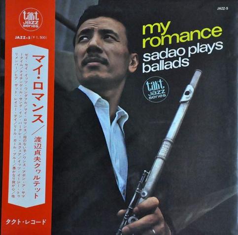 My Romance - Sadao Plays Ballads by Sadao Watanabe, released on Takt in Japan in 1967.