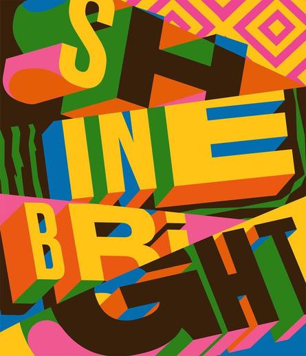 Colorful, layered typography forms the phrase "SHINE BRIGHT" against a vibrant, abstract background of shapes and patterns.