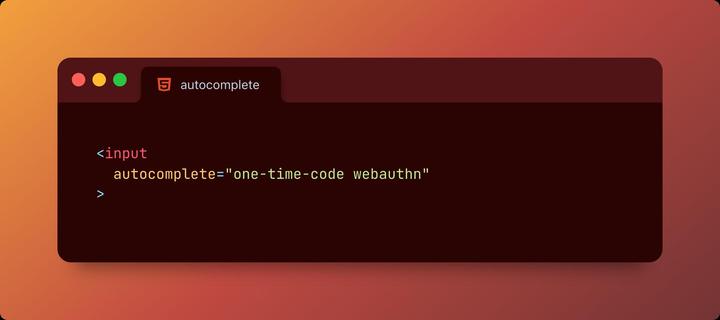 A code screenshot of an input field with autocomplete="one-time-code webauthn”.