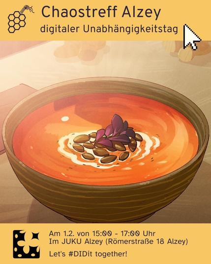Sharepic für die Veranstaltung, die im Post-Text beschrieben ist. Zentral ist die Zeichnung einer Holzschüssel mit einer orangefarbenen Suppe abgebildet. Auf gelben Balken über und unter dem Bild sind die Logos des Chaostreff Alzey und des DI.DAY sowie die genannten daten zu sehen.