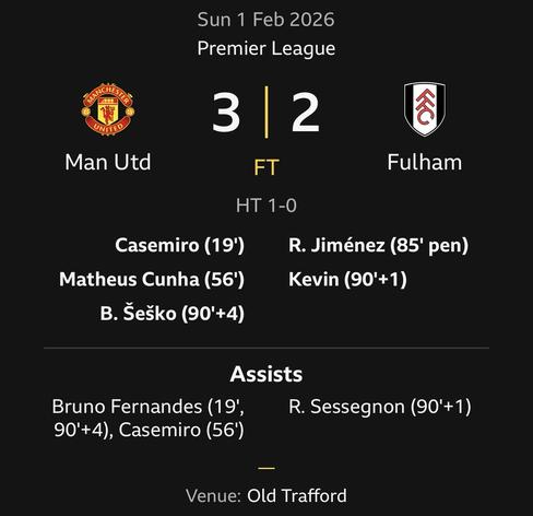 Scoreboard graphic for a Premier League match on February 1, 2026, showing Manchester United 3–2 Fulham. Goals: Casemiro (19’), Cunha (56’), Šeško (90’+4) for United; Jiménez (85’ pen), Kevin (90’+1) for Fulham. Assists: Fernandes (19’, 90’+4), Casemiro (56’) for United; Sessegnon (90’+1) for Fulham. Halftime score: 1–0. Match held at Old Trafford.
