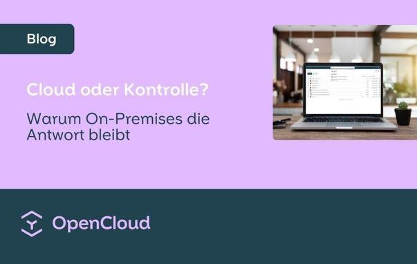 Cloud oder Kontrolle? Warum On-Premises die Antwort bleibt