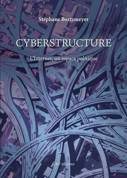 Couverture du livre « Cyberstructure » de Stéphane Bortzmeyer, publié en 2018.