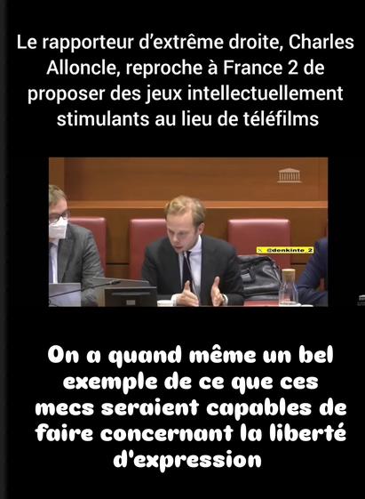 Le rapporteur d'extrême droite, Charles Alloncle, reproche à France 2 de proposer des jeux intellectuellement stimulants au lieu de téléfilms

On a quand même un bel exemple de ce que ces mecs seraient capables de faire concernant la liberté d'expression