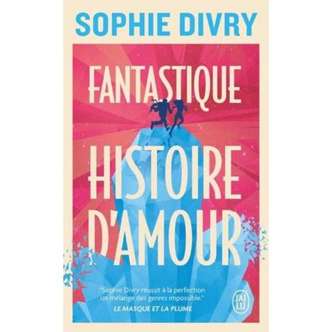 Couverture du livre "Fantastique histoire d'amour" de Sophie Divry