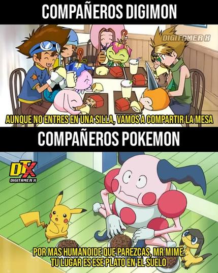 Una imagen dividida en 2 viñetas, la primera en la parte superior titulada "Compañeros Digimon" aparecen los protagonostas de la serie digimon, con sus compañeros comiendo juntos en la mesa, los subtitulos de ésta dicen: "Aunque no entres en una silla, vamos a compartir la mesa", los digimon son seres con formas muy aleatorias. Por otro lado, en la segunda viñeta en la parte de abajo, titulada "compañeros pokemon", aparecen 3 pokemons comiendo en un plato como el que se usa para las mascotas, comiendo algo similar a los pellets de alimento como el que se le da a las mascotas reales, los subtitulos en la imagen dicen: "Por mas humanoide que parezcas, Mr. Mime, tu lugar es ese plato en el suelo". Mr. Mime es un pokemon con una apariencia muy humana.