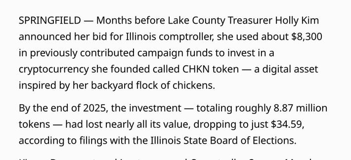 SPRINGFIELD — Months before Lake County Treasurer Holly Kim announced her bid for Illinois comptroller, she used about $8,300 in previously contributed campaign funds to invest in a cryptocurrency she founded called CHKN token — a digital asset inspired by her backyard flock of chickens.
By the end of 2025, the investment — totaling roughly 8.87 million tokens — had lost nearly all its value, dropping to just $34.59, according to filings with the Illinois State Board of Elections.